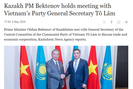 Truyền thông Kazakhstan tiếp tục đưa nổi bật chuyến thăm của Tổng Bí thư Tô Lâm
