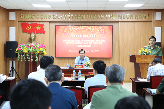 Bắc Giang: Bảo đảm tổ chức kỳ thi tốt nghiệp THPT 2025 an toàn, nghiêm túc, không để xảy ra sai sót, tiêu cực