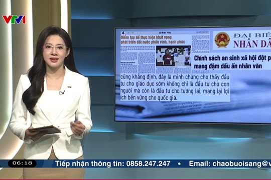 Điểm báo VTV1: Điểm tựa để thực hiện khát vọng phát triển đất nước phồn vinh, hạnh phúc