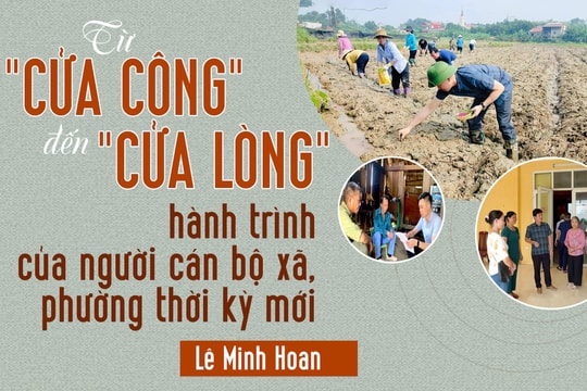 Từ CỬA CÔNG” ĐẾN “CỬA LÒNG” - Hành trình của người cán bộ xã, phường thời kỳ mới