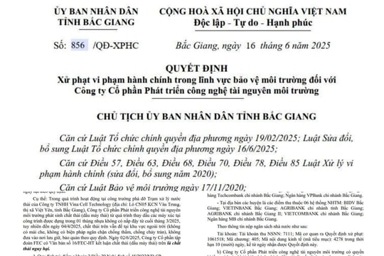 Bắc Giang: Công ty Cổ phần phát triển công nghệ tài nguyên môi trường bị xử phạt 30 triệu đồng liên quan chất thải nguy hại