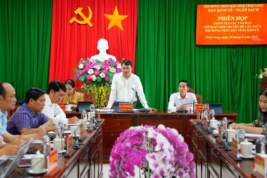 Ban Kinh tế - Ngân sách HĐND tỉnh Vĩnh Long thẩm tra các văn bản trình Kỳ họp Chuyên đề lần thứ 8