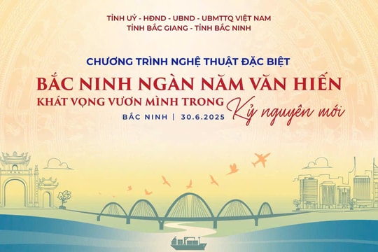Bắc Ninh ngàn năm văn hiến - khát vọng vươn mình trong kỷ nguyên mới