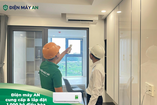 Điện máy AN bàn giao 1.000 bộ điều hòa cho chung cư Lotus 2, vượt tiến độ đề ra