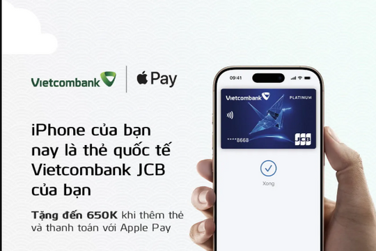 Vietcombank giới thiệu Apple Pay đến chủ thẻ quốc tế Vietcombank JCB​
