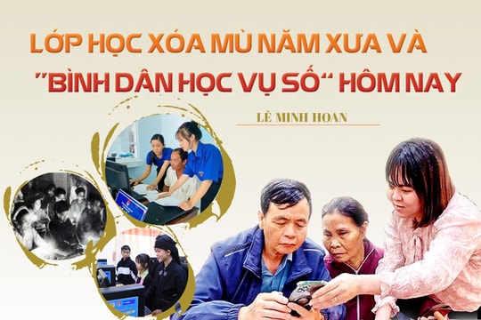 Lớp học xóa mù năm xưa và “Bình dân học vụ số” hôm nay