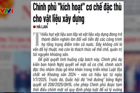 Điểm báo VTV1: Chính phủ "kích hoạt" cơ chế đặc thù cho vật liệu xây dựng