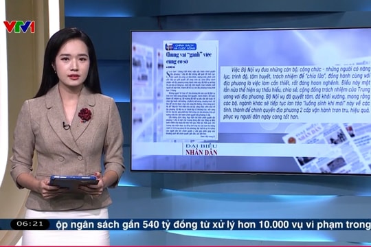 Điểm báo VTV1: Chung vai “gánh” việc cùng cơ sở