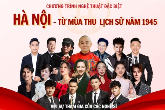 Gần 1.000 nghệ sĩ tham gia chương trình nghệ thuật “Hà Nội - từ mùa thu lịch sử năm 1945”