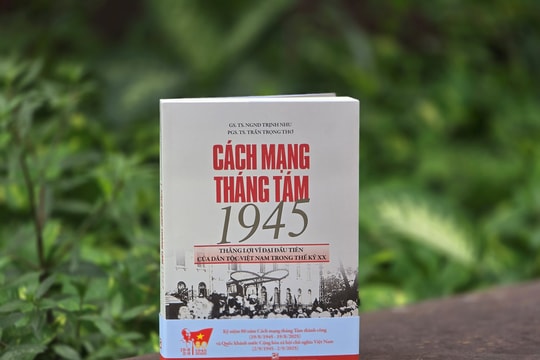 Tái bản sách “Cách mạng tháng Tám 1945: Thắng lợi vĩ đại đầu tiên của dân tộc Việt Nam trong thế kỷ XX”