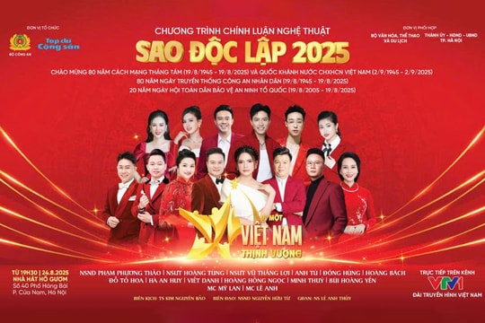 Chương trình chính luận nghệ thuật “Sao Độc lập 2025” diễn ra vào ngày 24/8