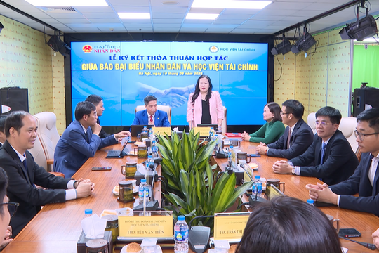 Hợp tác Báo Đại biểu Nhân dân – Học viện Tài chính: Lan tỏa tri thức khoa học, nâng tầm truyền thông chính sách