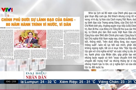 Điểm báo VTV1: Chính phủ dưới sự lãnh đạo của Đảng - 80 năm hành trình vì nước, vì dân