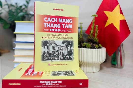 Cách mạng tháng Tám - kết quả của sự vùng lên quật khởi của toàn thể dân tộc Việt Nam