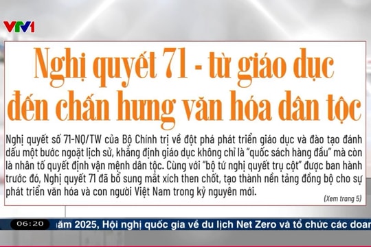 Điểm báo VTV1: Nghị quyết 71 – từ giáo dục đến chấn hưng văn hóa dân tộc