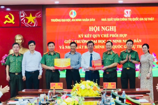 Ký kết Quy chế phối hợp giữa Trường Đại học An ninh nhân dân và NXB Chính trị quốc gia Sự thật