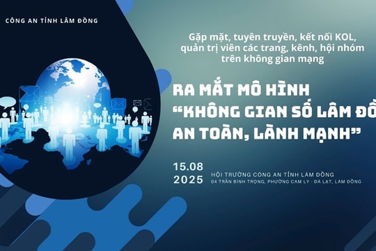 Mô hình “Không gian số Lâm Đồng an toàn, lành mạnh” – kết nối cộng đồng, lan tỏa giá trị tích cực