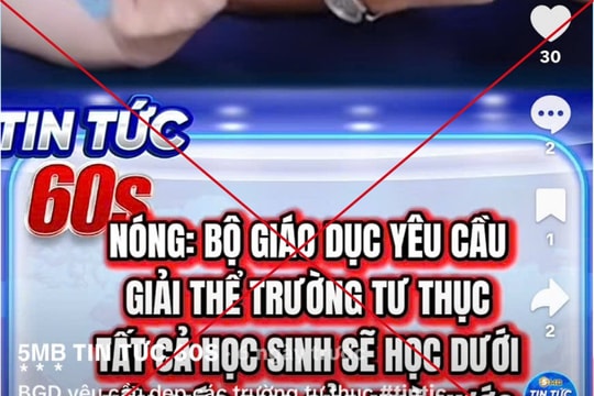 Bộ GD-ĐT: Tin đóng cửa, giải tán các cơ sở giáo dục ngoài công lập là sai sự thật, bịa đặt