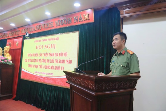 Công an TP. Hà Nội lấy ý kiến 11 dự án Luật do Bộ Công an chủ trì soạn thảo