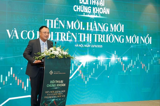 Đối thoại Chứng khoán “Tiền mới, hàng mới và Cơ hội trên thị trường mới nổi