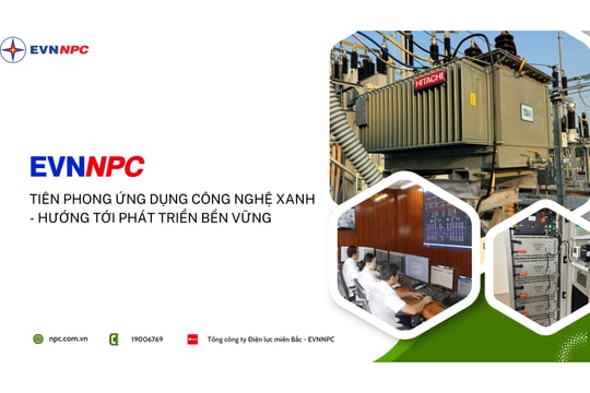 EVNNPC tiên phong ứng dụng công nghệ xanh - Hướng tới phát triển bền vững