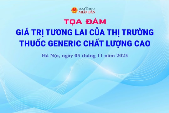 Sắp diễn ra tọa đàm “Giá trị tương lai của thị trường thuốc generic chất lượng cao”