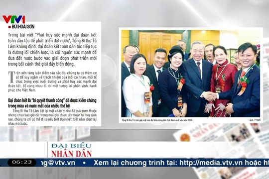 Điểm báo VTV1: Đoàn kết vì tương lai phồn vinh của đất nước