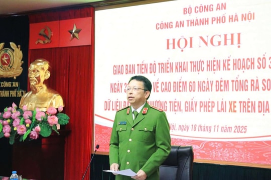 Công an Hà Nội: Triển khai quyết liệt, bảo đảm tiến độ cao điểm 60 ngày đêm “làm sạch” dữ liệu phương tiện và giấy phép lái xe
