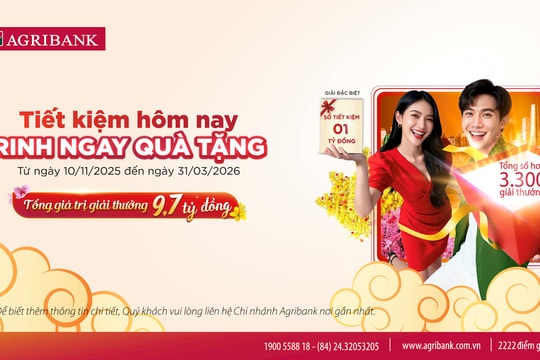 Cơ hội trúng 1 tỷ đồng khi tham gia chương trình "Tiết kiệm hôm nay - Rinh ngay quà tặng" của Agribank