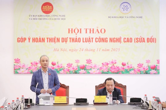 Hội thảo góp ý hoàn thiện dự thảo Luật Công nghệ cao (sửa đổi)