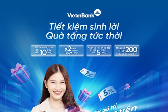VietinBank tặng thêm ưu đãi cho khách hàng gửi tiết kiệm cuối năm