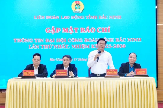 Chuẩn bị Đại hội Công đoàn tỉnh Bắc Ninh lần thứ nhất, nhiệm kỳ 2025 - 2030