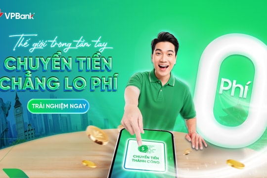 Miễn phí và nâng cấp tính năng: VPBank hoàn thiện dịch vụ chuyển tiền quốc tế