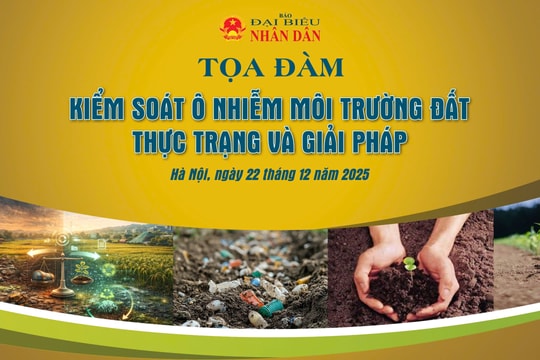 Sắp diễn ra Toạ đàm Kiểm soát ô nhiễm môi trường đất - Thực trạng và giải pháp