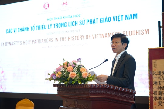 Diễn đàn học thuật đỉnh cao giải mã di sản “Các vị Thánh tổ triều Lý trong lịch sử Phật giáo Việt Nam”