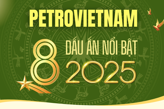 Petrovietnam: 8 dấu ấn nổi bật năm 2025