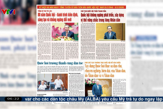 Điểm báo VTV1: 80 năm Quốc hội - hành trình kiên định, sáng tạo và không ngừng đổi mới