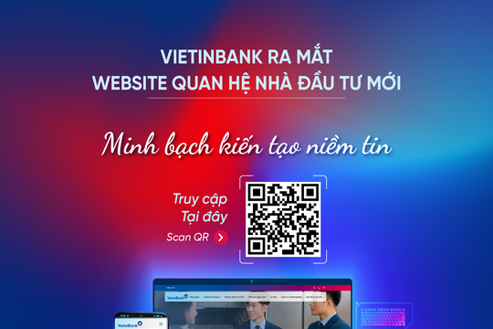 VietinBank ra mắt website Quan hệ Nhà đầu tư mới: Minh bạch kiến tạo niềm tin