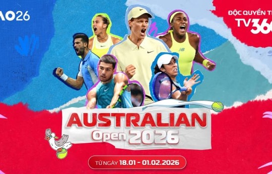 TV360 đưa Australian Open – Grand Slam độc quyền từ 2026 - 2029 đến với khán giả Việt