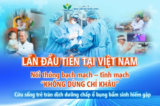 “Sinh ra lần thứ hai” của em bé mắc dị dạng bạch huyết cực hiếm