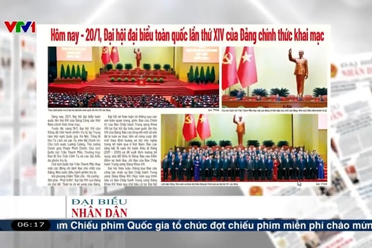 Điểm báo VTV1: Sáng nay, Đại hội đại biểu toàn quốc lần thứ XIV của Đảng khai mạc trọng thể tại Thủ đô Hà Nội