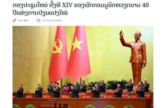 Báo Lào: Đại hội XIV - điểm bứt phá sang tầm vóc mới của 40 năm Đổi mới
