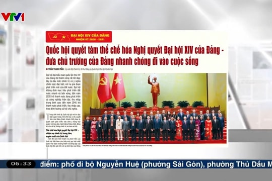 Điểm báo VTV1: Quốc hội quyết tâm thể chế hóa Nghị quyết Đại hội XIV của Đảng - Đưa chủ trương của Đảng nhanh chóng đi vào cuộc sống