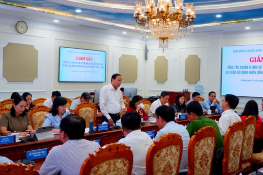 Thường trực HĐND TP. Hồ Chí Minh giám sát công tác chuẩn bị bầu cử Đặc biệt quan tâm sự phản hồi của cử tri, Nhân dân