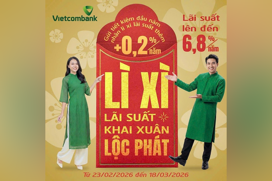 Vietcombank triển khai chương trình "Lì xì lãi suất, khai xuân lộc phát" năm Bính Ngọ 2026
