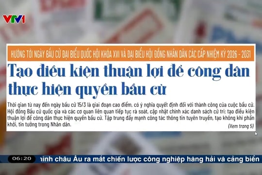 Điểm báo VTV1: Tạo điều kiện thuận lợi để công dân thực hiện quyền bầu cử