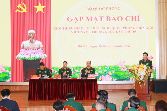 Sắp diễn ra giao lưu hữu nghị quốc phòng biên giới Việt Nam - Trung Quốc lần thứ 10