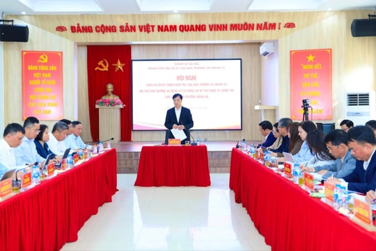 Hội nghị công bố quyết định kiểm tra của Ban Thường vụ Thành ủy đối với Ban Thường vụ Đảng ủy , Bí thư Đảng ủy, Chủ tịch UBND phường Hồng Hà