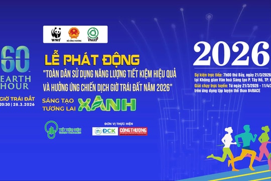 Lễ phát động “Toàn dân sử dụng năng lượng tiết kiệm hiệu quả và hưởng ứng Chiến dịch Giờ Trái đất năm 2026”