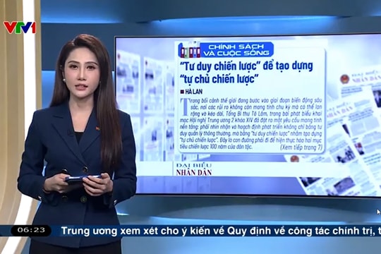 Điểm báo VTV1: “Tư duy chiến lược” để tạo dựng “tự chủ chiến lược”